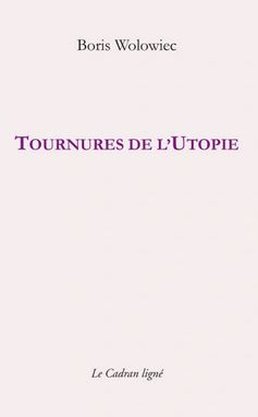 Boris Wolowiec tournures de l'utopie