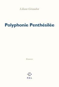 Liliane Giraudon  polyphonie penthésilée