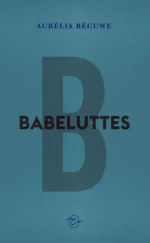 Aurélia Bécuwe Babeluttes Aurélia Bécuwe Babeluttes