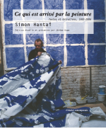 Simon Hantaï  ce qui est arrivé par la peinture