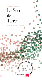 Jérôme Sueur  le son de la terre
