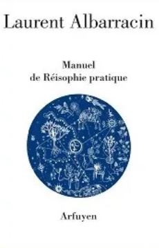 Laurent Albarracin  manuel de Réisophie pratique
