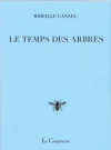 Mireille Gansel  le temps des arbres