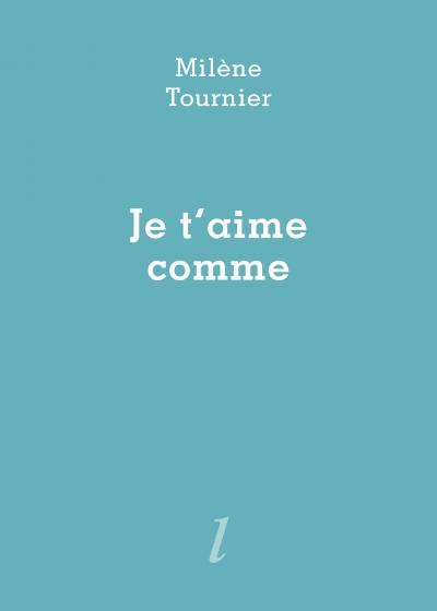 Milène Tournier  je t'aime comme
