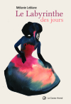 Mélanie Leblanc  le labyrinthe des jours