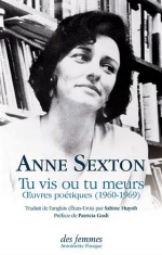 Anne Sexton tu vis ou tu meurs Anne Sexton tu vis ou tu meurs