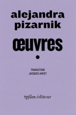 Alejandra Pizarnik oeuvres Alejandra Pizarnik oeuvres