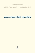 Dominique Fourcade  vous-m-avez-fait-chercher
