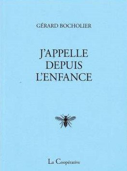 Gérard Bocholier  j'appelle depuis l'enfance