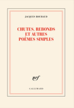 Jacques Roubaud  chutes  rebonds et autres poèmes simples