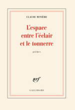 Claude Minière  l'espace entre l'éclair et le tonnerre