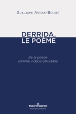 Guillaume Artous-Bouvet Derrida le poème De la poésie comme indéconstructible Hermann 2022 Guillaume Artous-Bouvet Derrida le poème De la poésie comme indéconstructible Hermann 2022