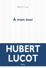 Hubert Lucot  à mon tour