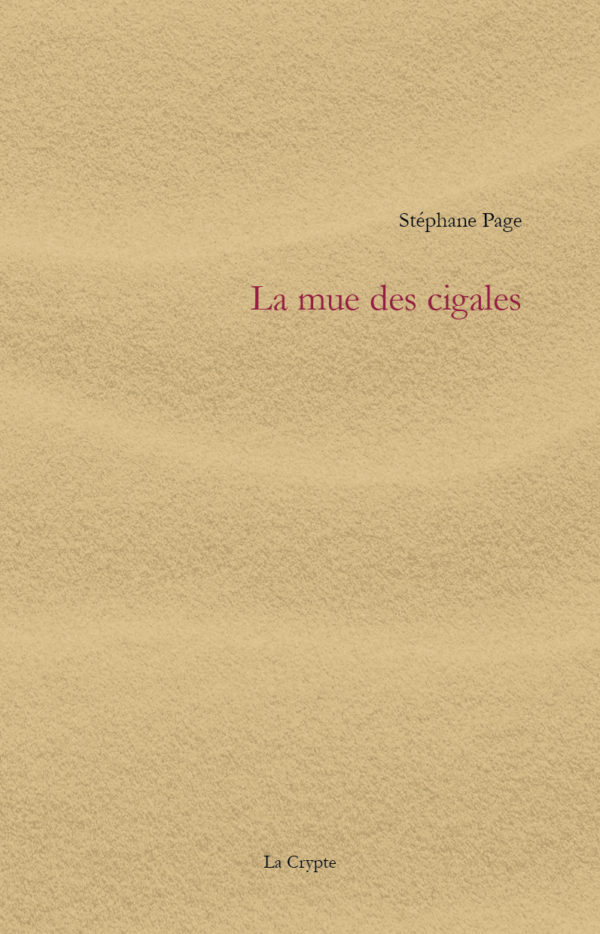 Stéphane Page  la mue des cigales