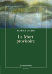 La_mort_provisoire_laupin_patrick_cover La_mort_provisoire_laupin_patrick_cover