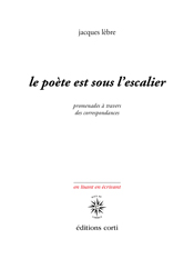 Jacques Lèbre  le poète est sous l'escalier