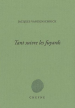 Tant suivre les fuyards Tant suivre les fuyards