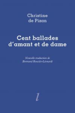 Christine de Pizan  Cent ballades d'amant et de dame