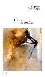 Sophie Brassart  l'être à l'enfant