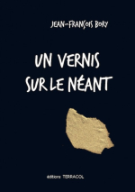 Un-vernis-sur-le-neant-de-jean-francois-bory